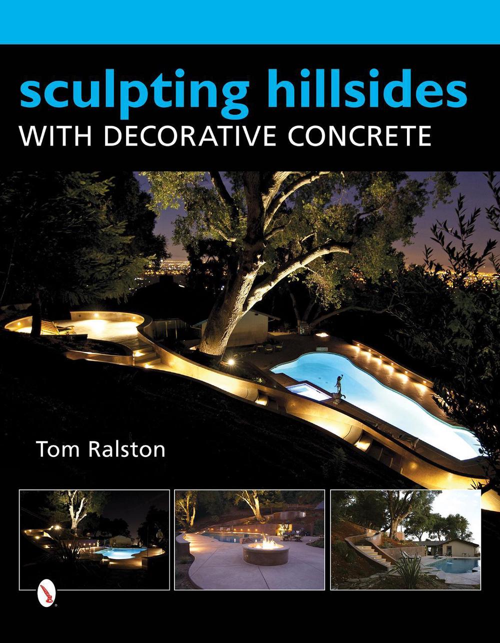 Sculpting Hillsides with Decorative Concrete, 9780764346668