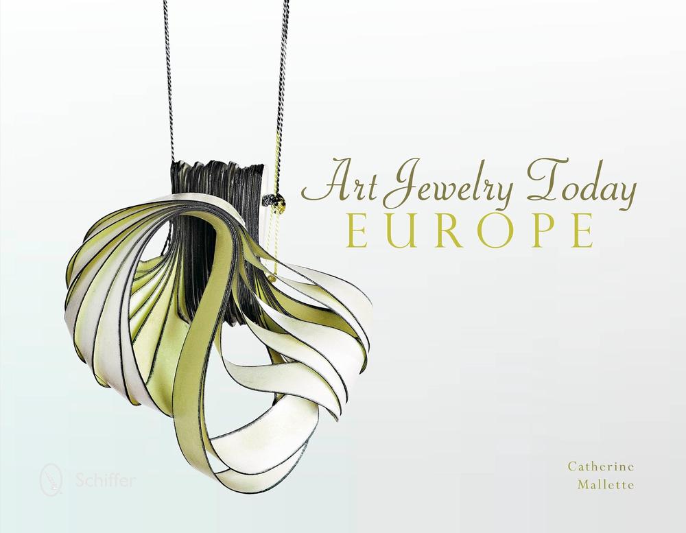 Art Jewelry Today: Europe, 9780764346781