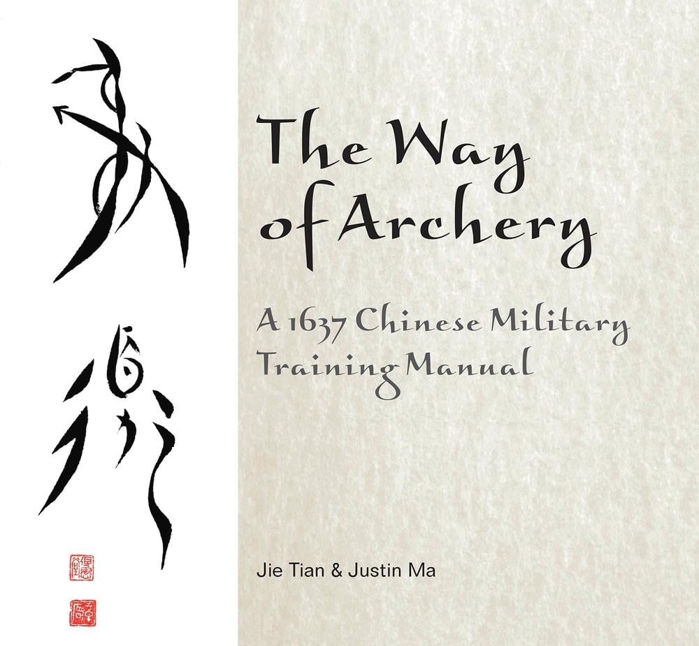 The Way of Archery: A 1637 Chinese Military Training Manual, 9780764347917