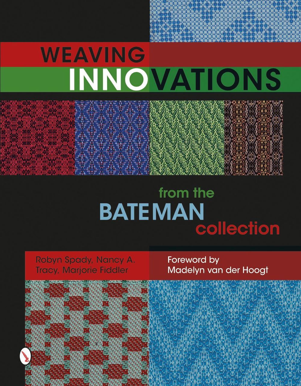 Weaving Innovations from the Bateman Collection by Robyn Spady - ISBN: 9780764349911