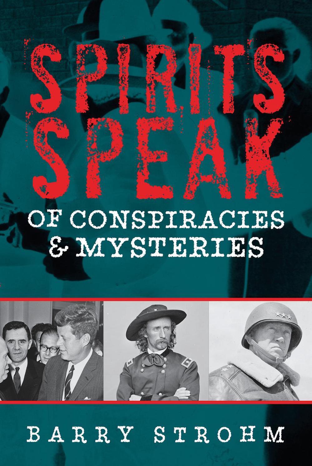 Spirits Speak of Conspiracies and Mysteries by Barry Strohm - ISBN: 9780764352690