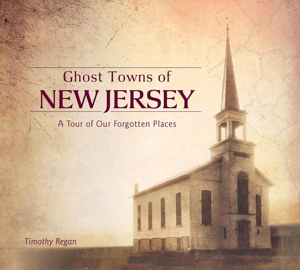 Ghost Towns of New Jersey by Timothy Regan - ISBN: 9780764353505