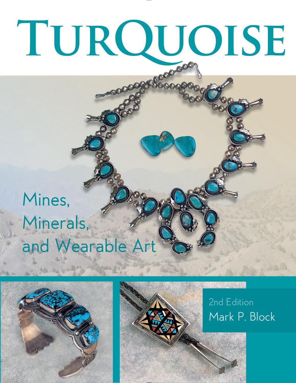Turquoise Mines, Minerals, and Wearable Art, 2nd Edition, 9780764353642