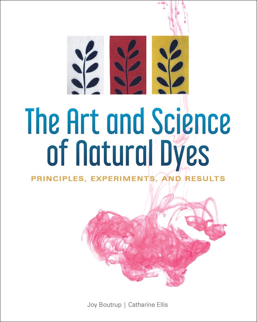 The Art and Science of Natural Dyes, 9780764356339