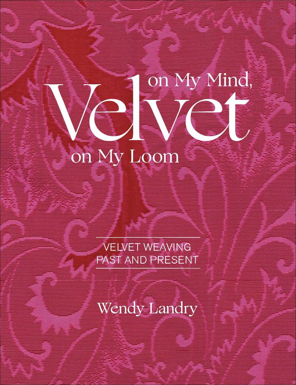 Velvet on My Mind, Velvet on My Loom, 9780764359347