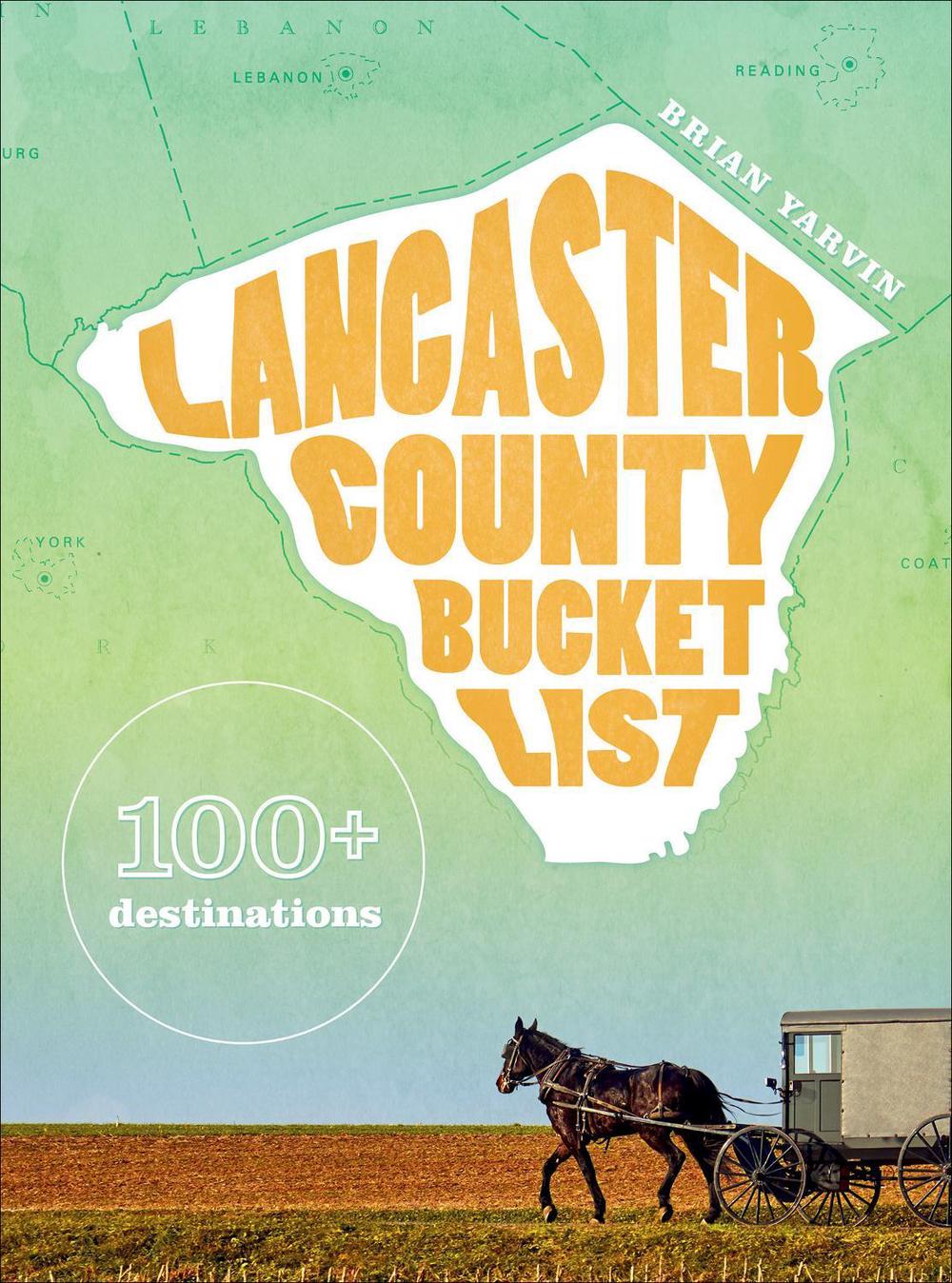 Lancaster County Bucket List, 9780764359415