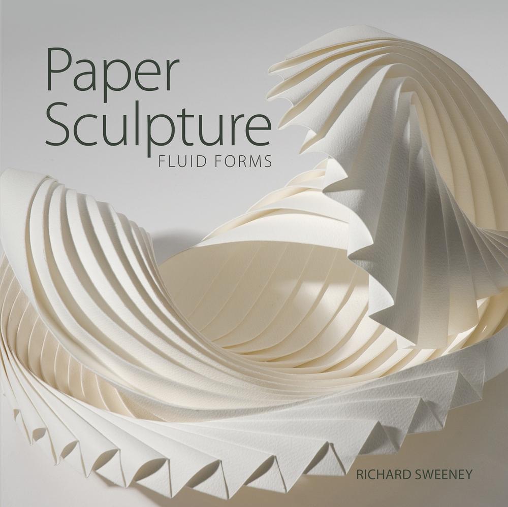 Paper Sculpture by Richard Sweeney - ISBN: 9780764362149
