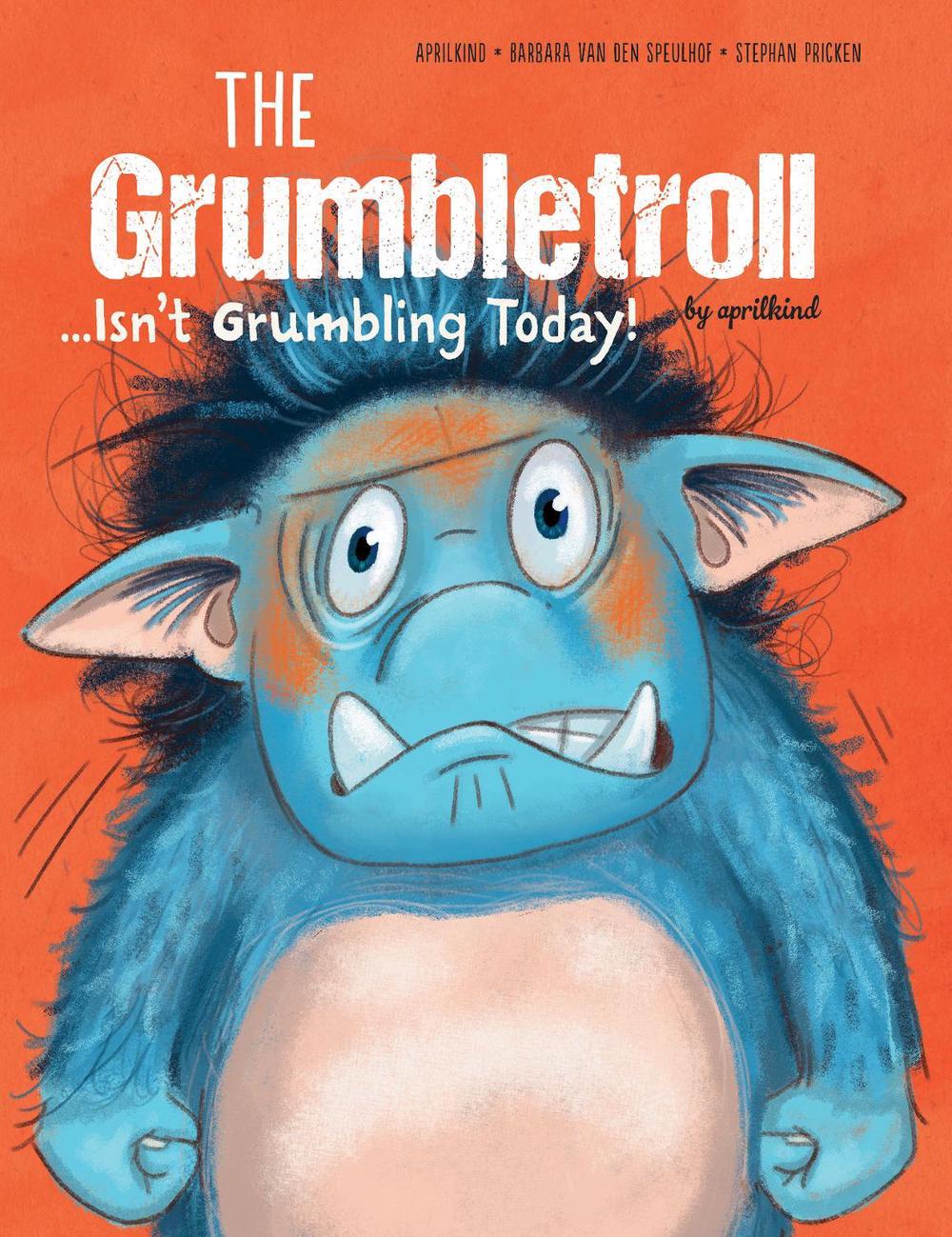 The Grumbletroll . . . Isn’t Grumbling Today!, 9780764362200