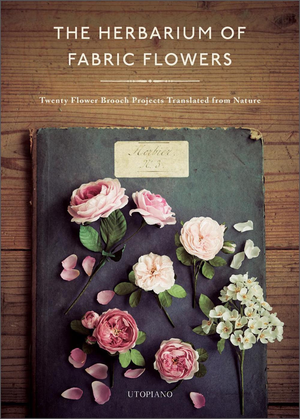 The Herbarium of Fabric Flowers, 9780764364211