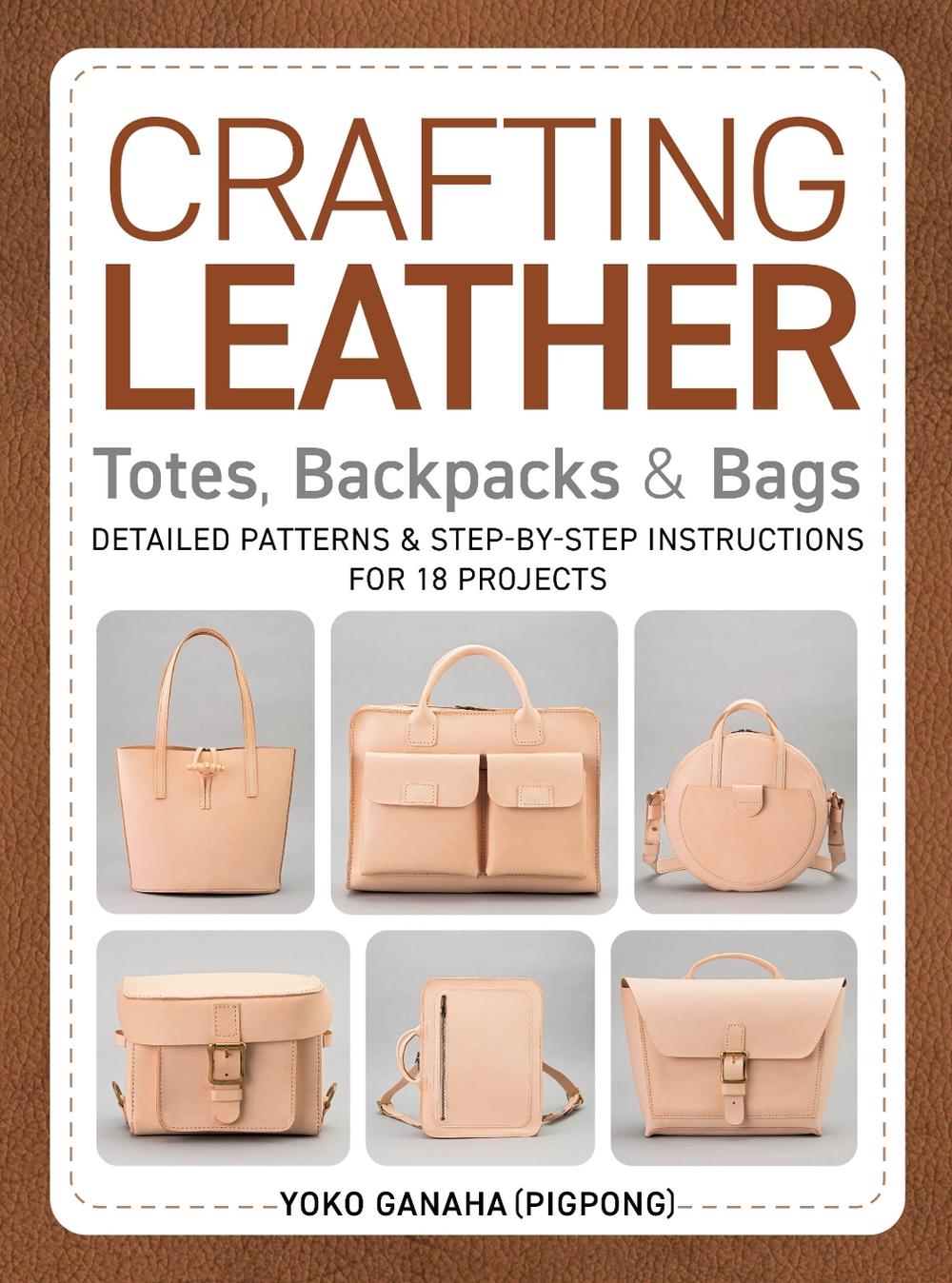 Crafting Leather Totes, Backpacks & Bags, 9780764368769