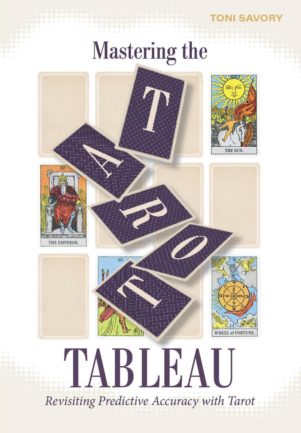 Mastering the Tarot Tableau, 9780764368912