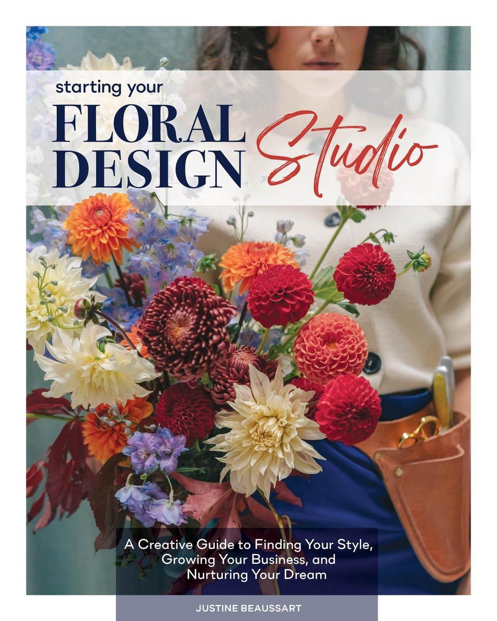 Starting Your Floral Design Studio, 9780764369391