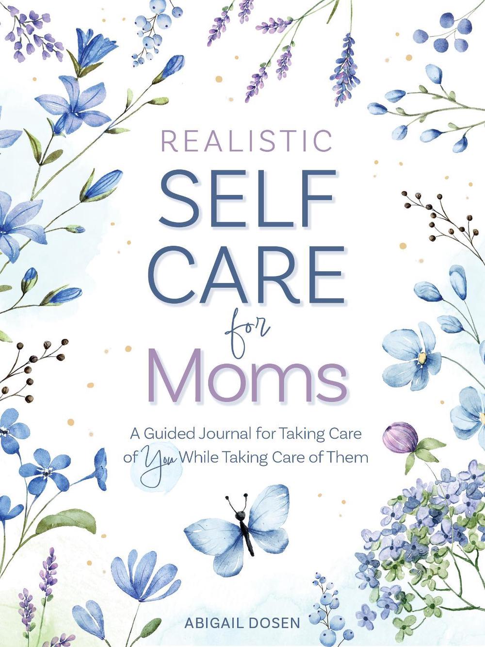 Realistic Self-Care for Moms, 9780764369506