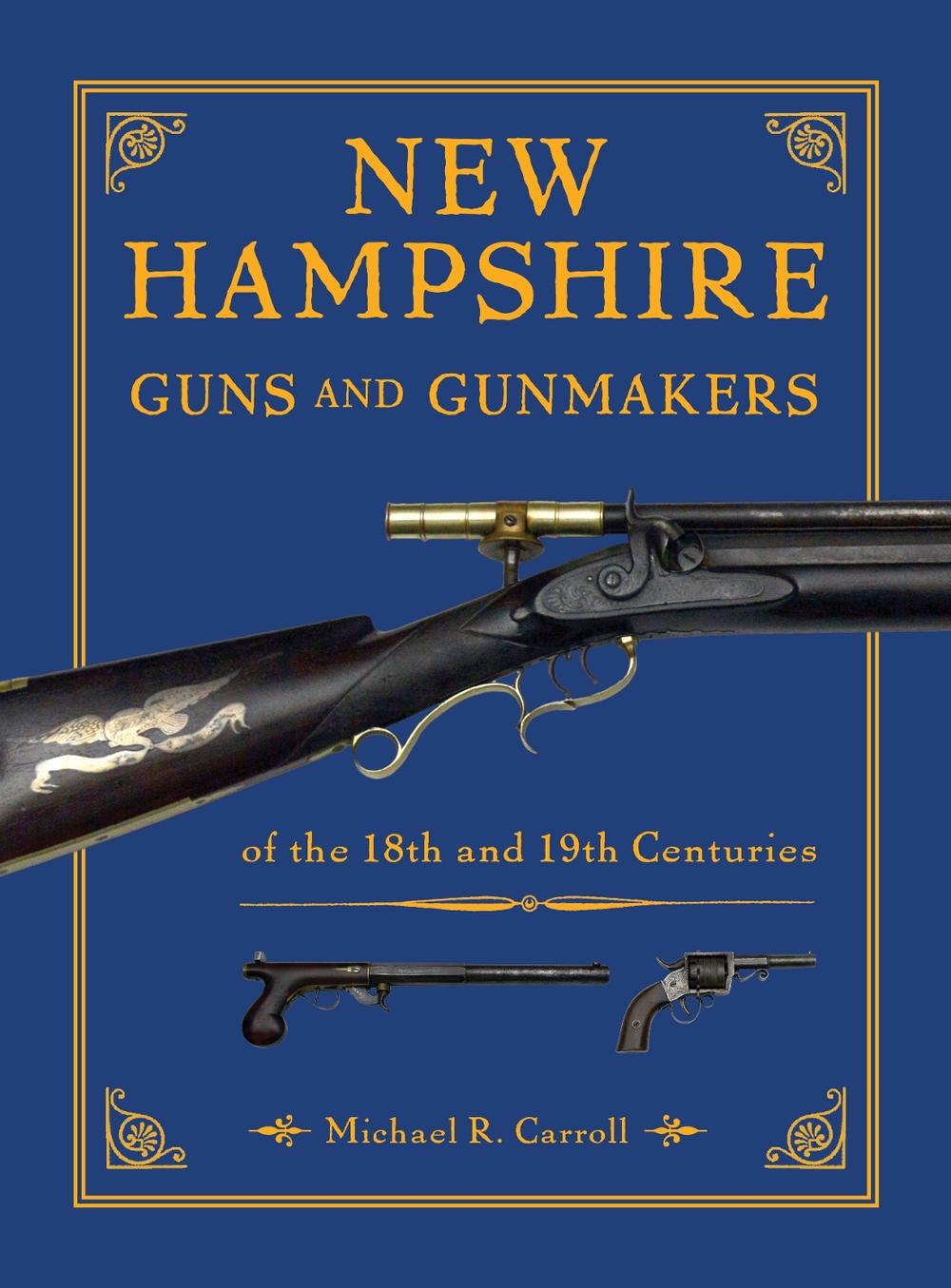 New Hampshire Guns and Gunmakers, 9780764370861