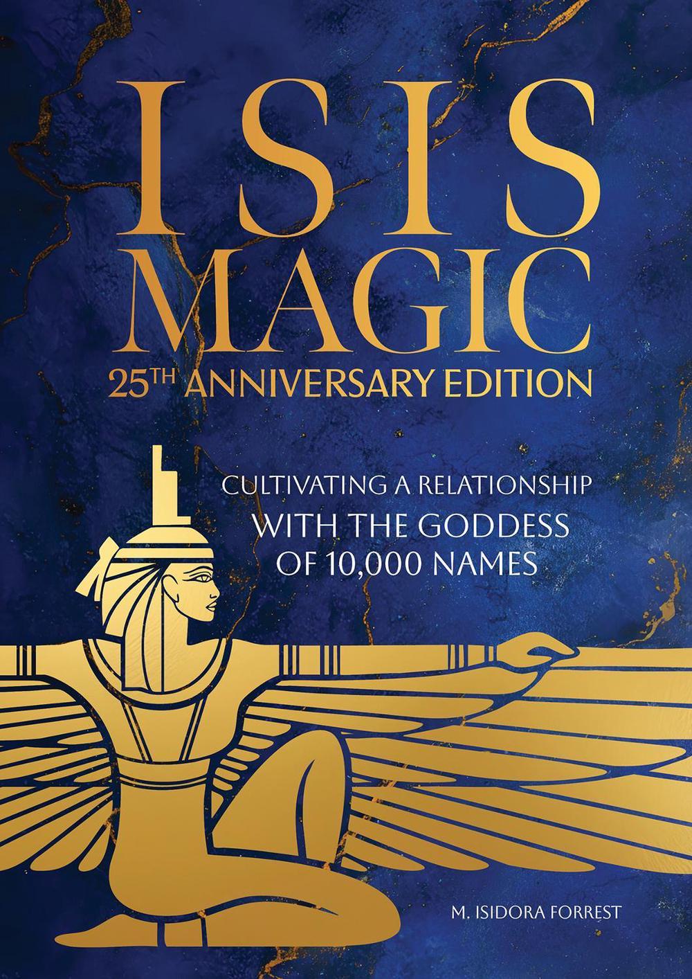 Isis Magic: 25th Anniversary Edition by M. Isidora Forrest - ISBN: 9780764370908