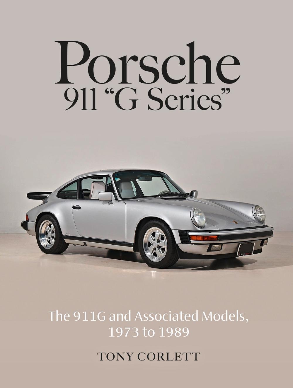 Porsche 911 "G Series" by Tony Corlett - ISBN: 9780764372131
