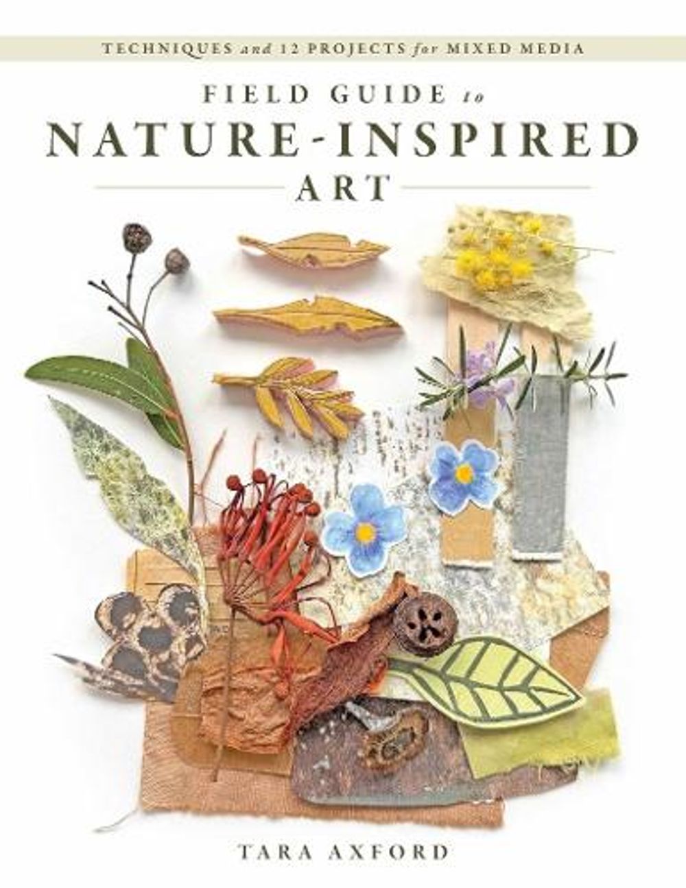 Field Guide to Nature-Inspired Art by Tara Axford - ISBN: 9780764373152