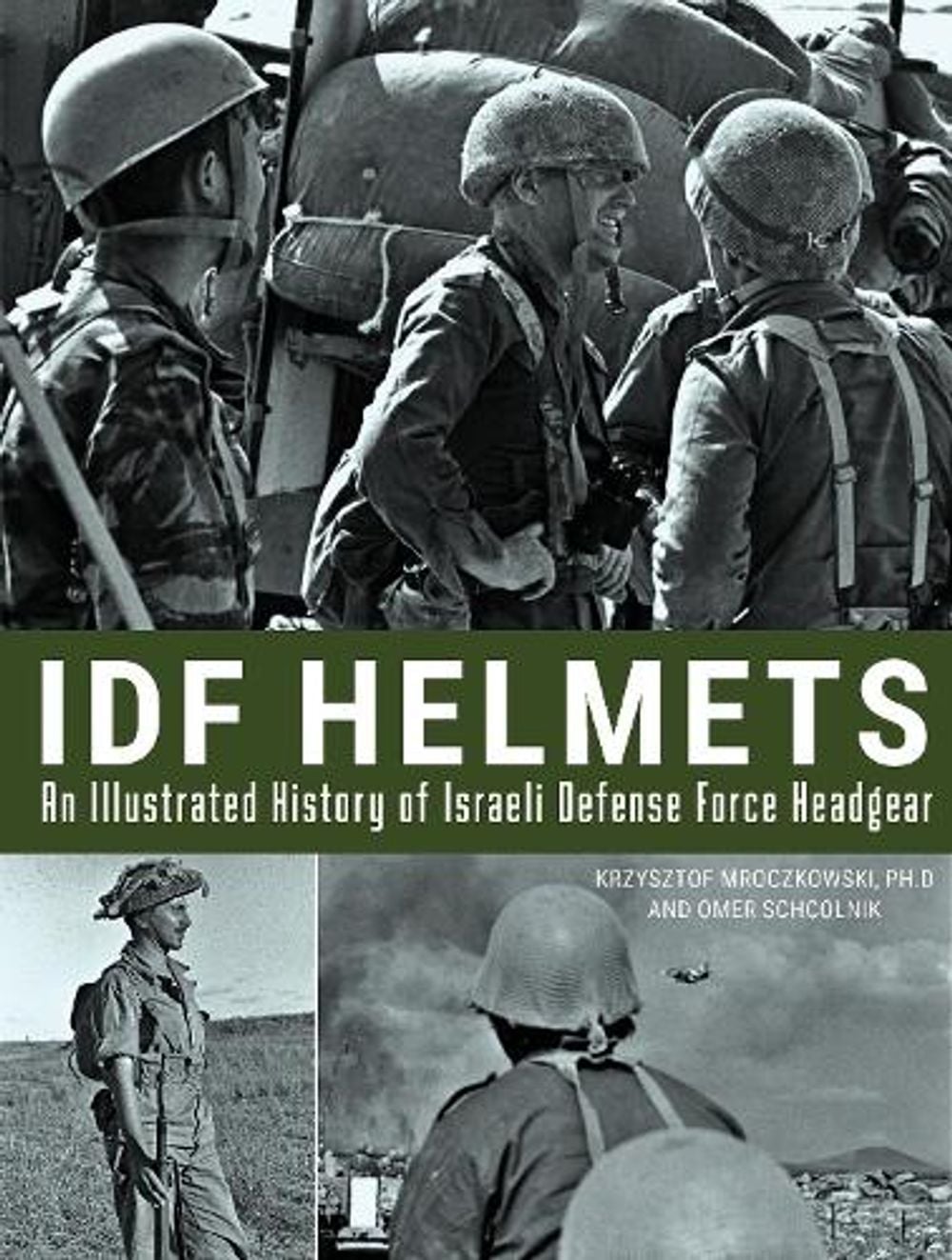 IDF Helmets by Krzysztof Mroczkowski - ISBN: 9780764373176