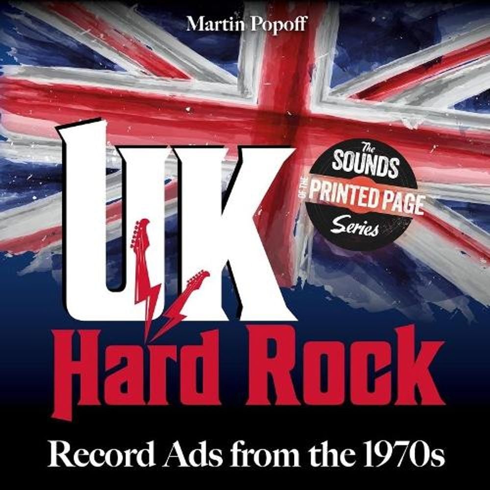 UK Hard Rock Record Ads from the 1970s by Martin Popoff - ISBN: 9780764373190