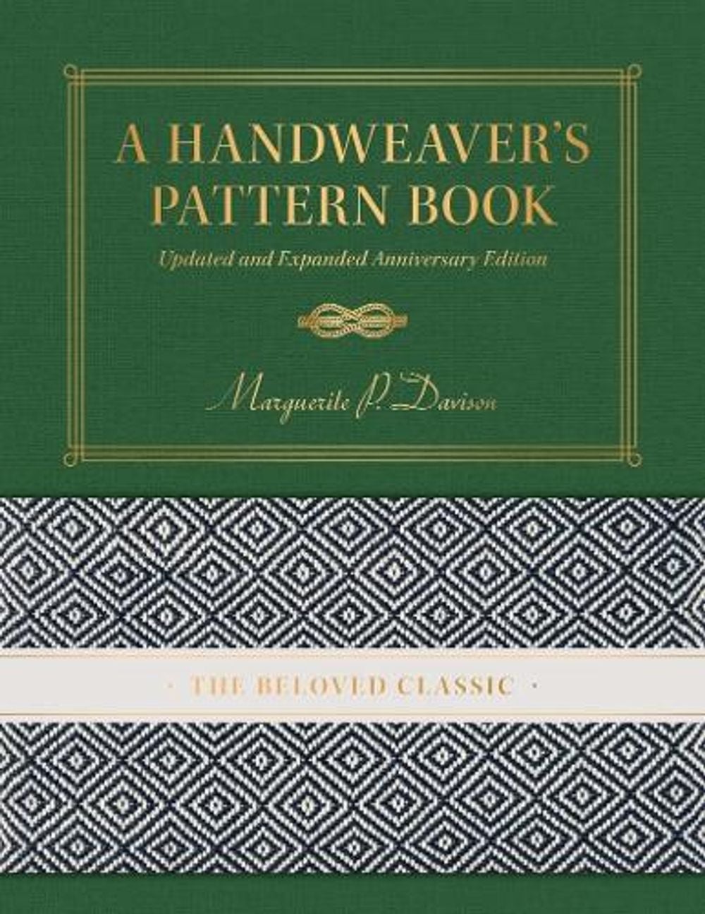 A Handweaver’s Pattern Book Updated and Expanded Anniversary Edition by Marguerite Porter Davison - ISBN: 9780764373770