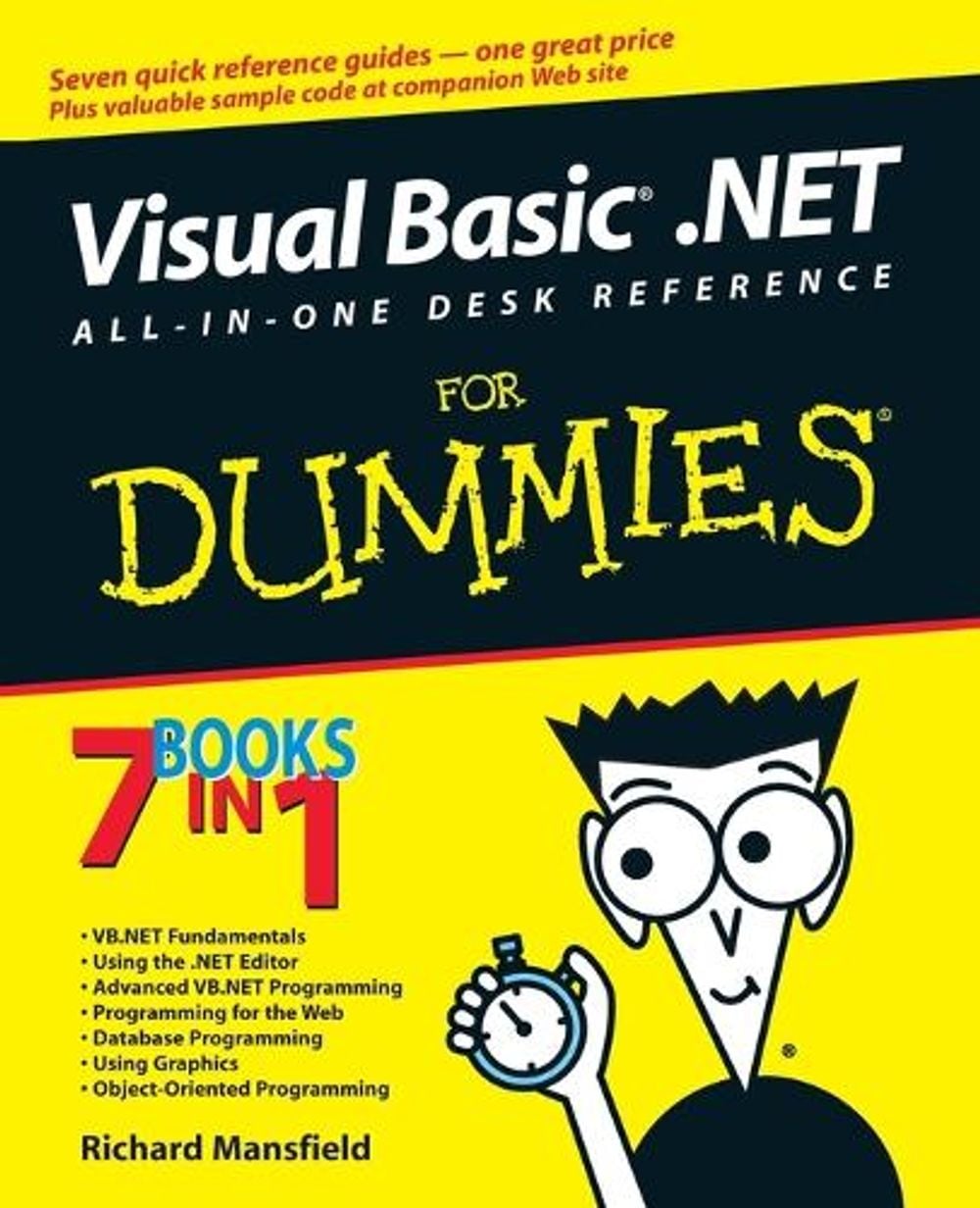 Visual Basic .NET All-In-One Desk Reference For Dummies, 1st Edition by Richard Mansfield - ISBN: 9780764525797
