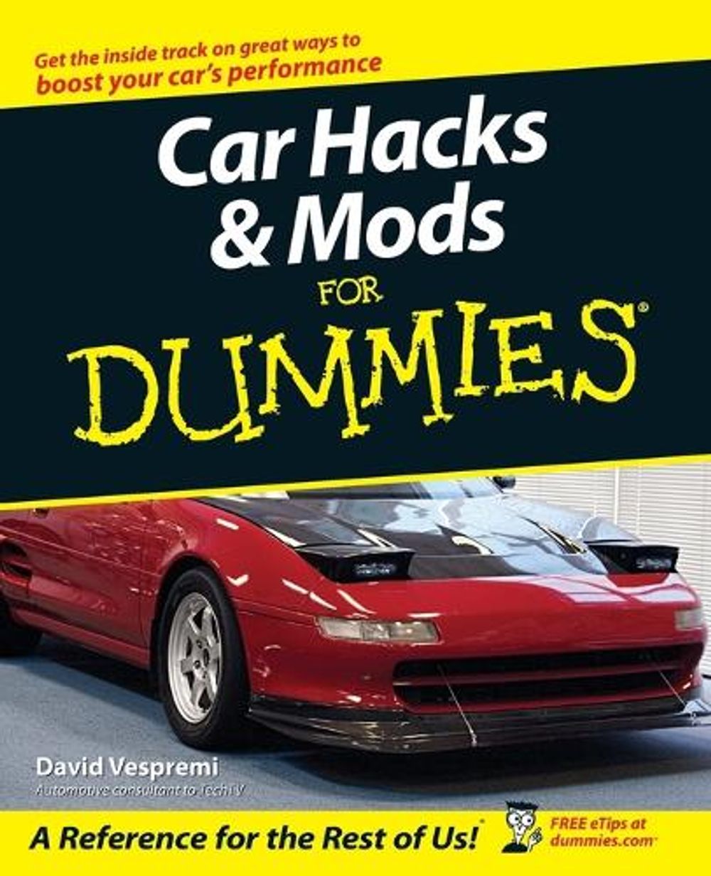 Car Hacks and Mods For Dummies, 1st Edition by David Vespremi - ISBN: 9780764571428