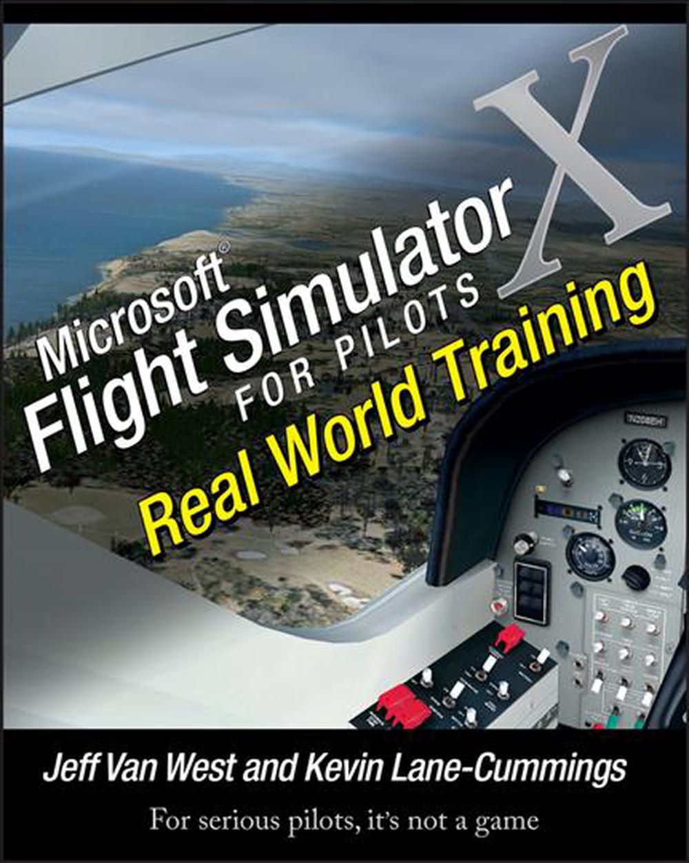 Microsoft Flight Simulator X for Pilots Real World Training by Jeff Van West, Paperback