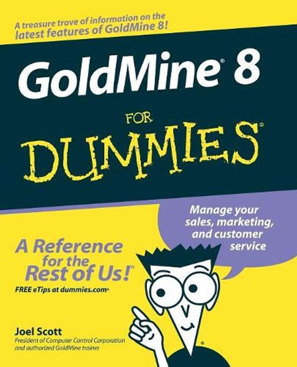 GoldMine 8 For Dummies, 1st Edition by Joel Scott - ISBN: 9780764598340