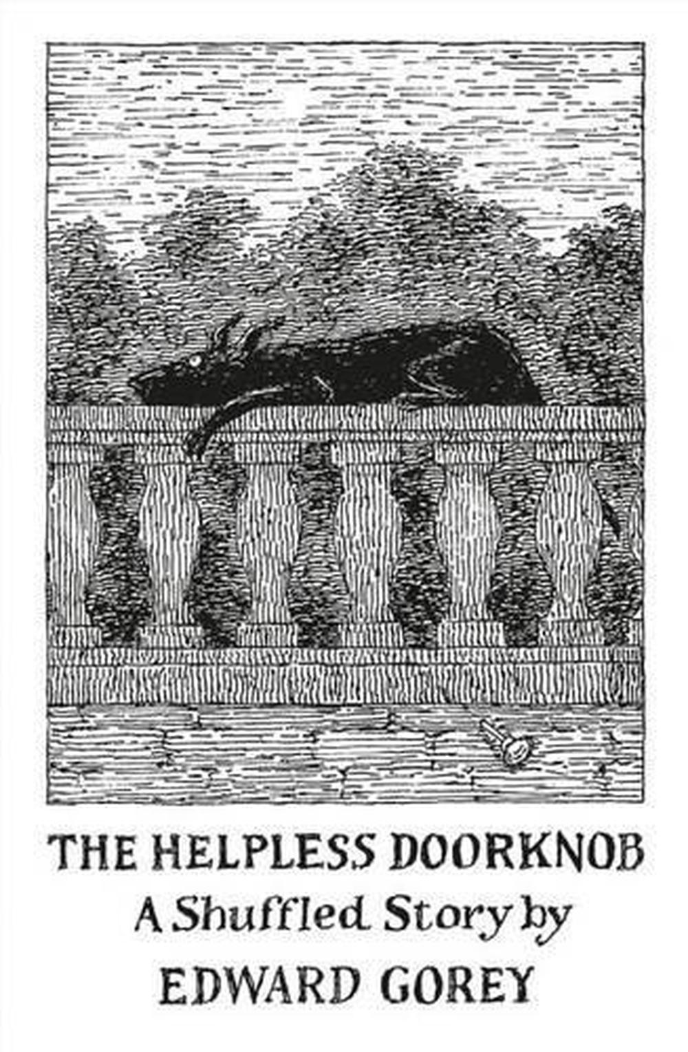 The Helpless Doorknob a Shuffled Story by Edward Gorey, 9780764972485