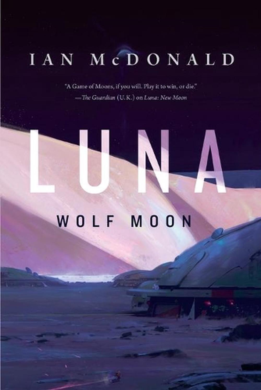 Luna: Wolf Moon by Ian McDonald, Paperback, 9780765375544 | Buy online ...