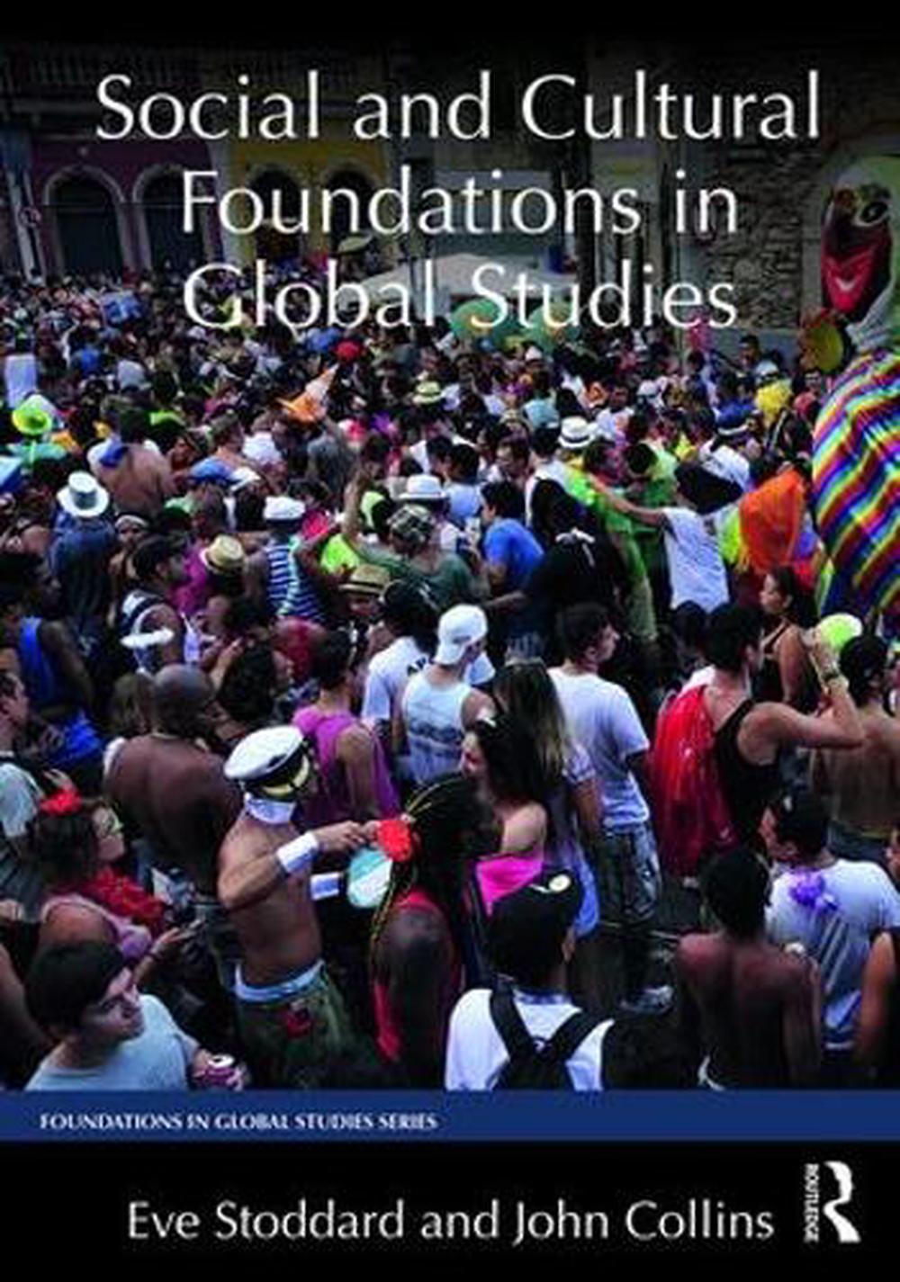 Social and Cultural Foundations in Global Studies by Eve Walsh Stoddard