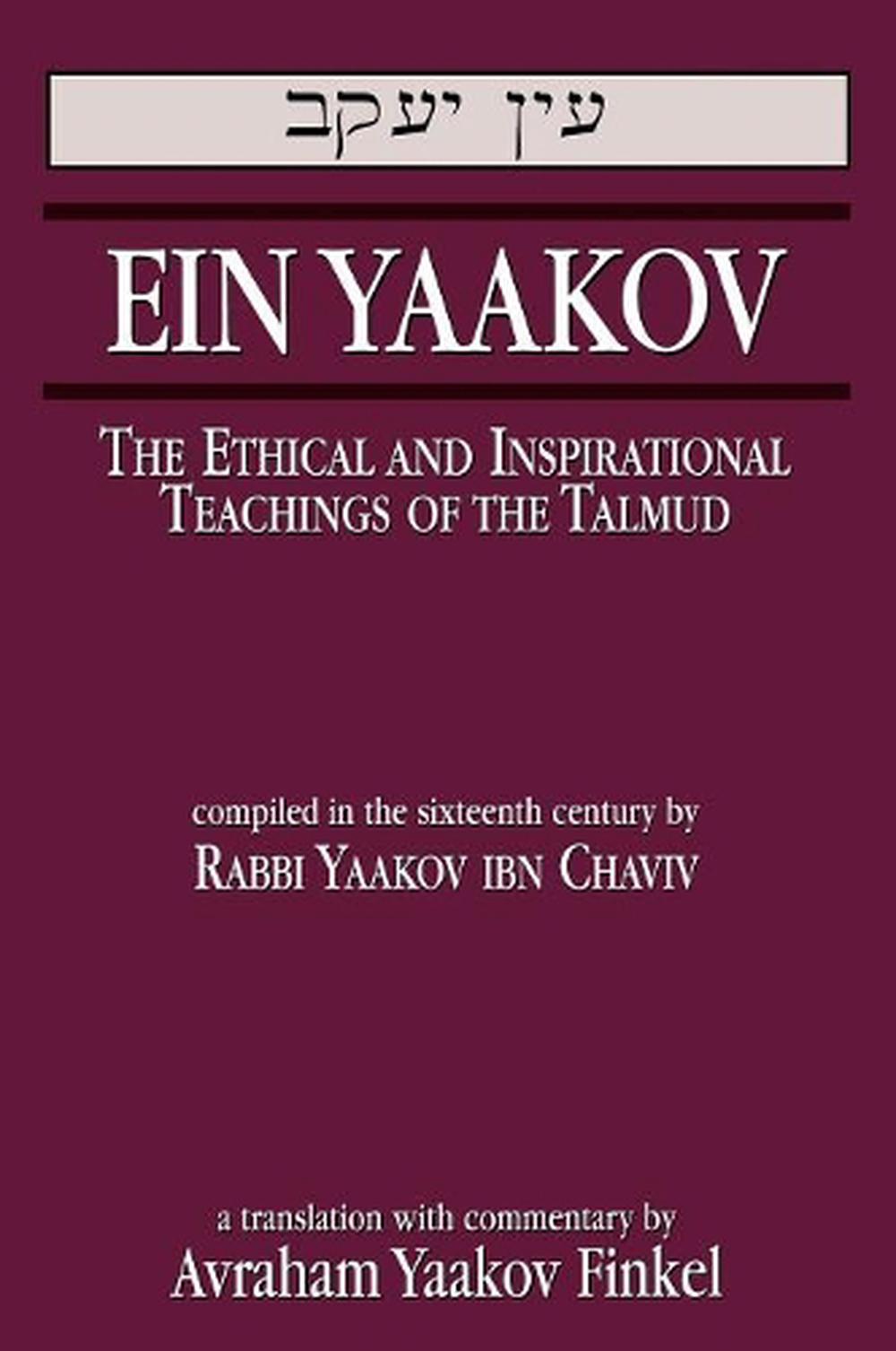 Ein Yaakov: The Ethical And Inspirational Teachings Of The Talmud By ...