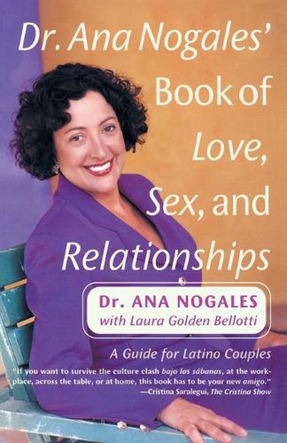 Dr. Ana Nogales' Book of Love, Sex, and Relationships by Ana Nogales - ISBN: 9780767901192
