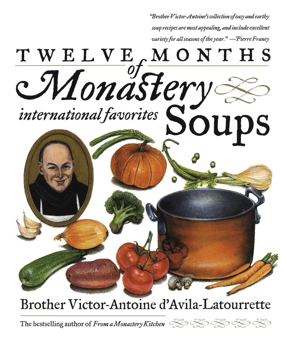 Twelve Months of Monastery Soups by Victor D'Avila-Latourrette - ISBN: 9780767901802