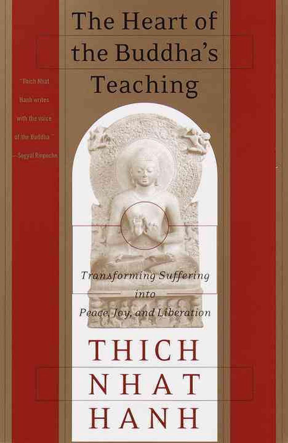 The Heart of the Buddha's Teaching: Transforming Suffering Into Peace, Joy & Liberation: The Four Noble Truths, the Noble Eightfold Path, and Other Ba, 9780767903691