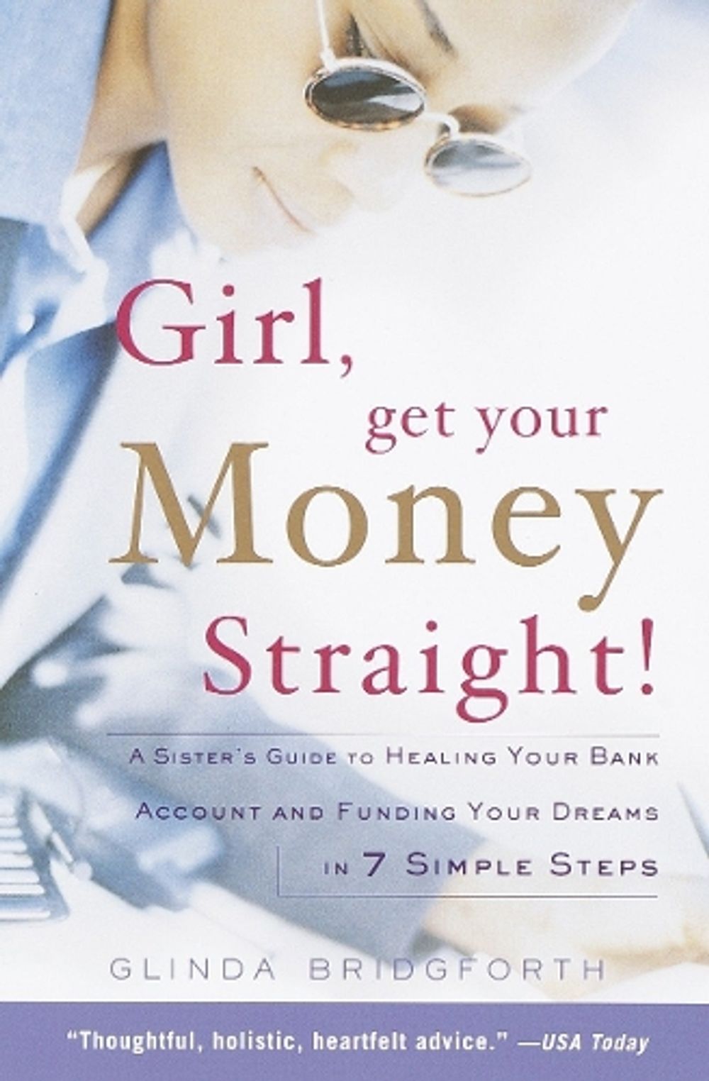 Girl, Get Your Money Straight by Glinda Bridgforth - ISBN: 9780767904889