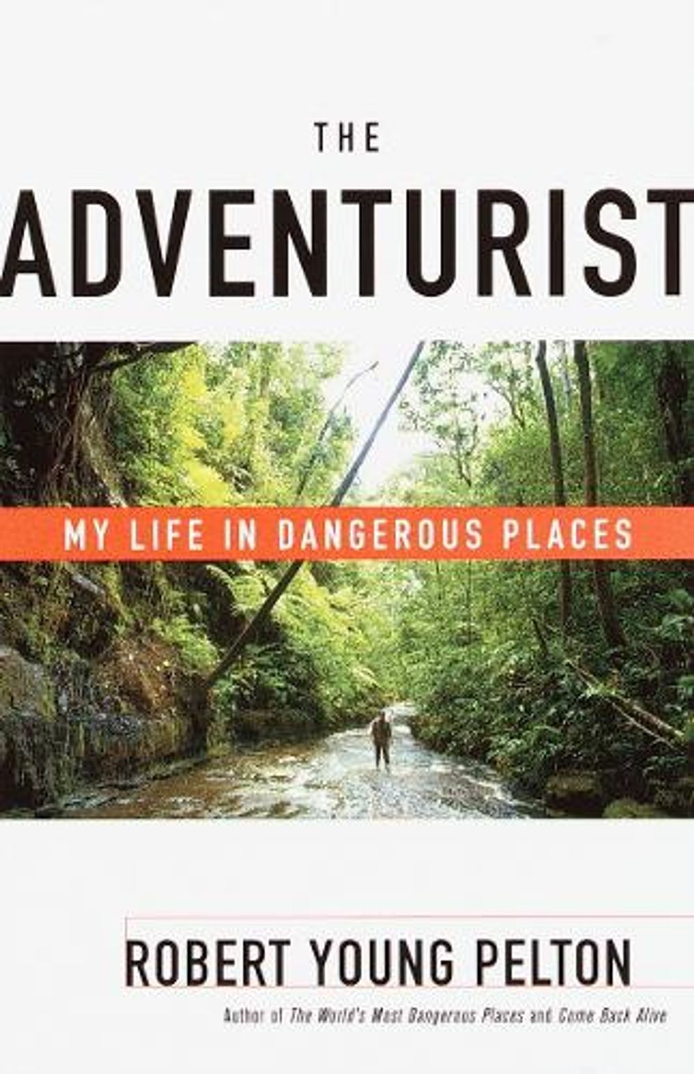 The Adventurist by Robert Young Pelton - ISBN: 9780767905763