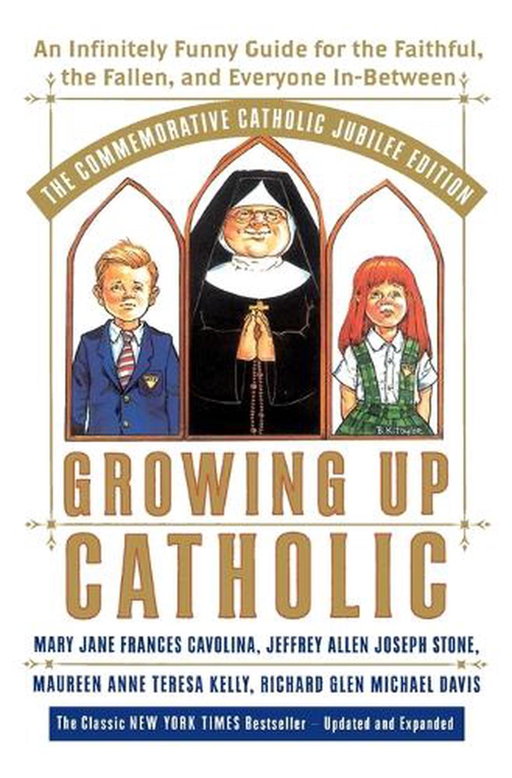 Growing Up Catholic: The Commemorative Catholic Jubilee Edition by Mary Jane Frances Cavolina - ISBN: 9780767905978