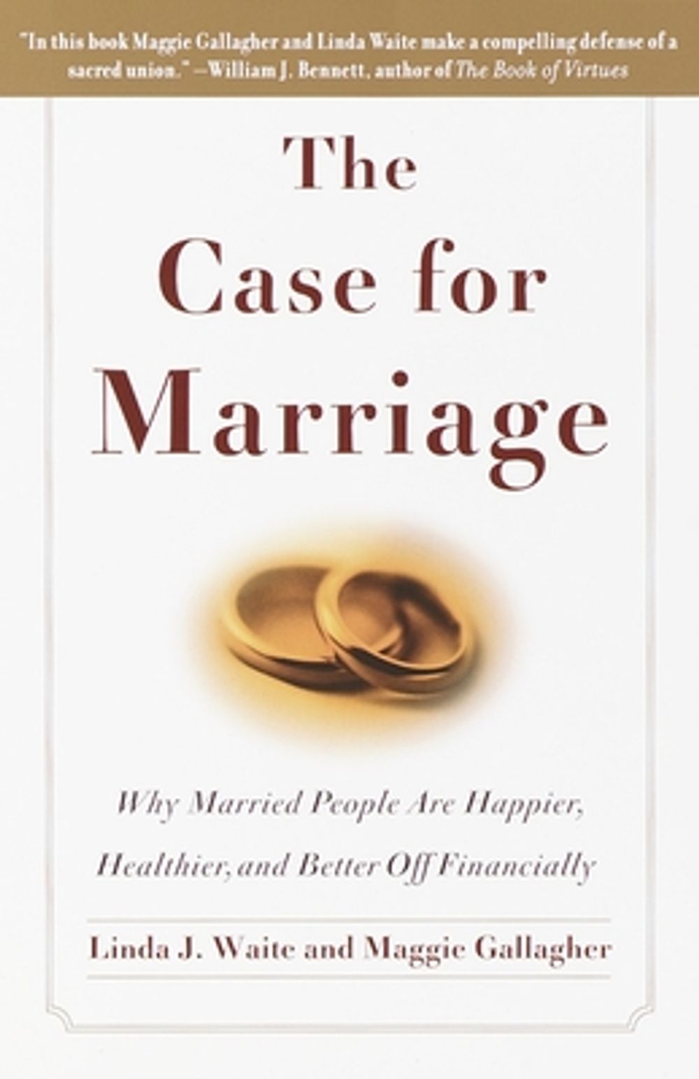The Case for Marriage: Why Married People Are Happier, Healthier and Better Off Financially by Linda J. Waite - ISBN: 9780767906326