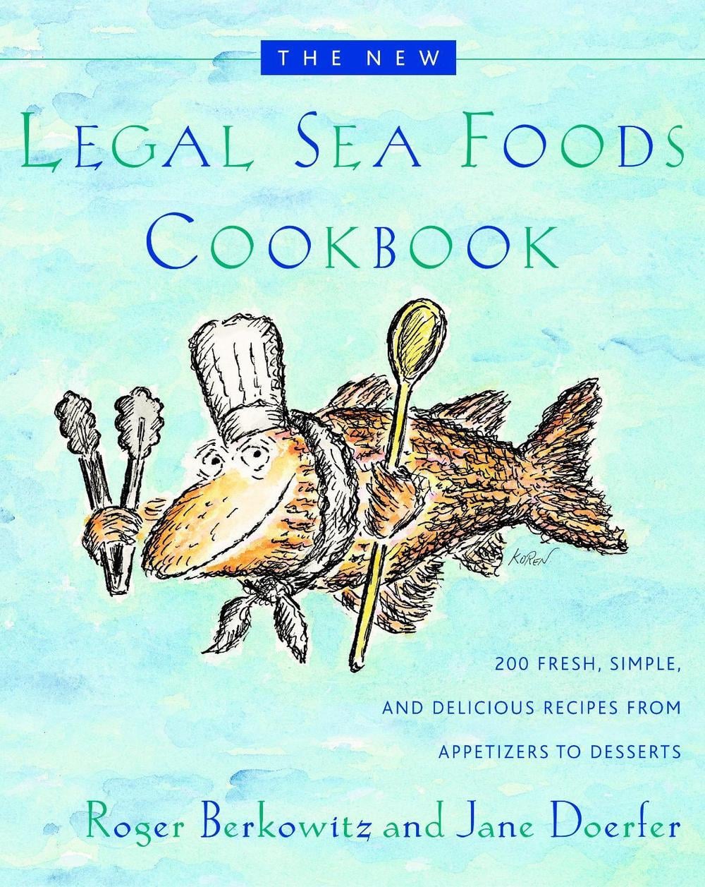 The New Legal Sea Foods Cookbook by Roger Berkowitz - ISBN: 9780767906913