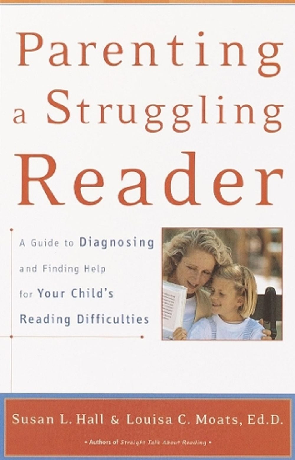 Parenting a Struggling Reader by Louisa Moats - ISBN: 9780767907767