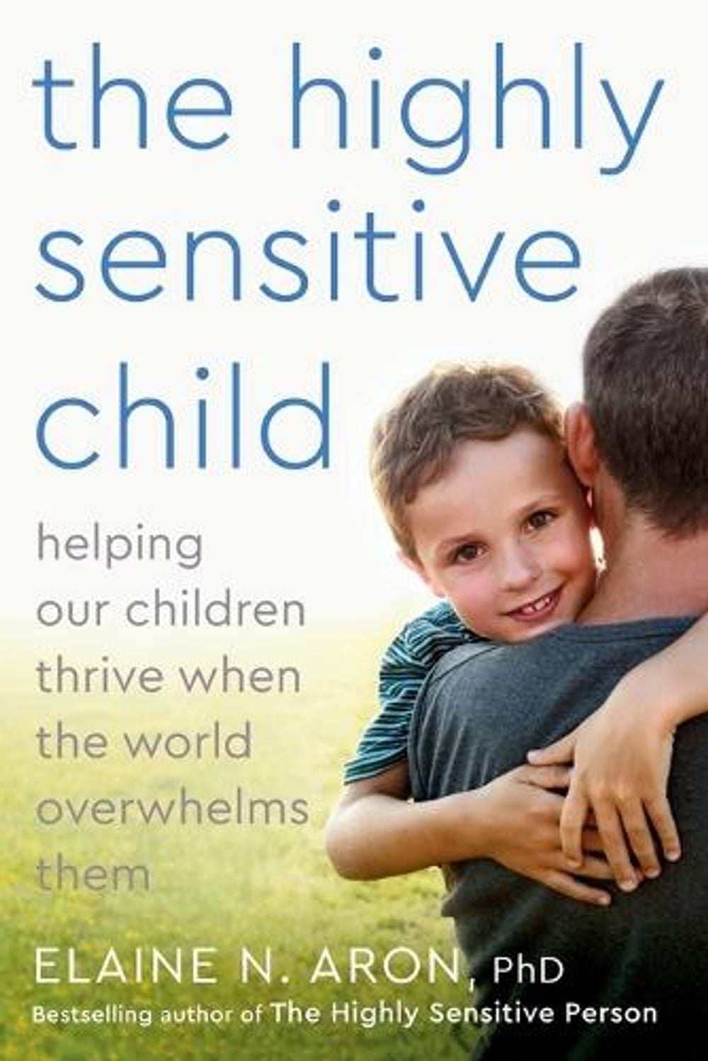 The Highly Sensitive Child by Elaine N. Aron - ISBN: 9780767908726