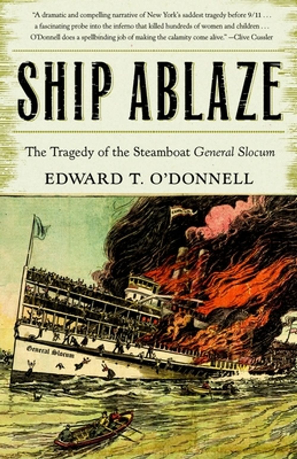 Ship Ablaze: The Tragedy of the Steamboat General Slocum by Edward T. O'Donnell - ISBN: 9780767909068