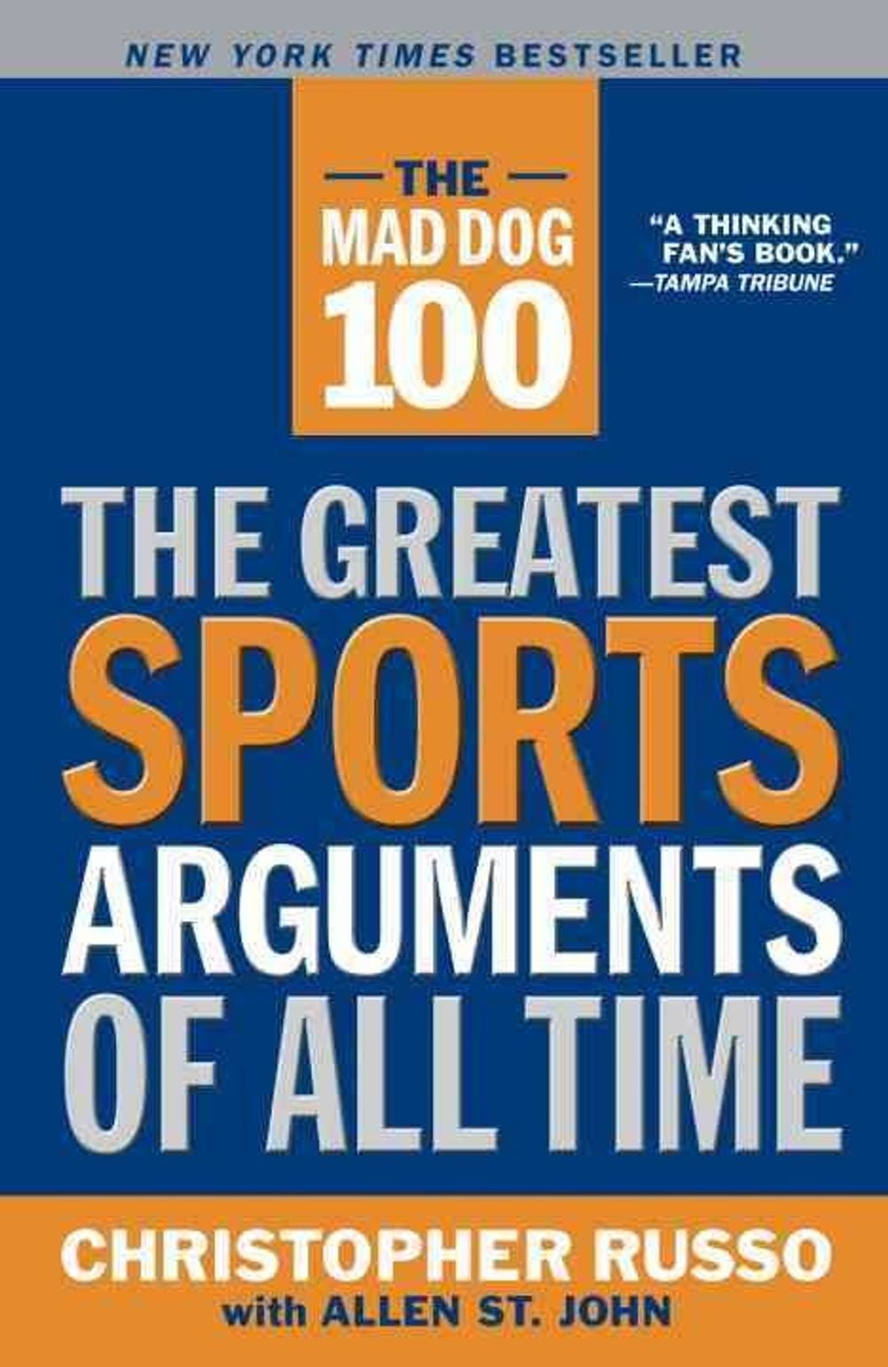 The Mad Dog 100: The Greatest Sports Arguments of All Time by Chris Russo - ISBN: 9780767914628