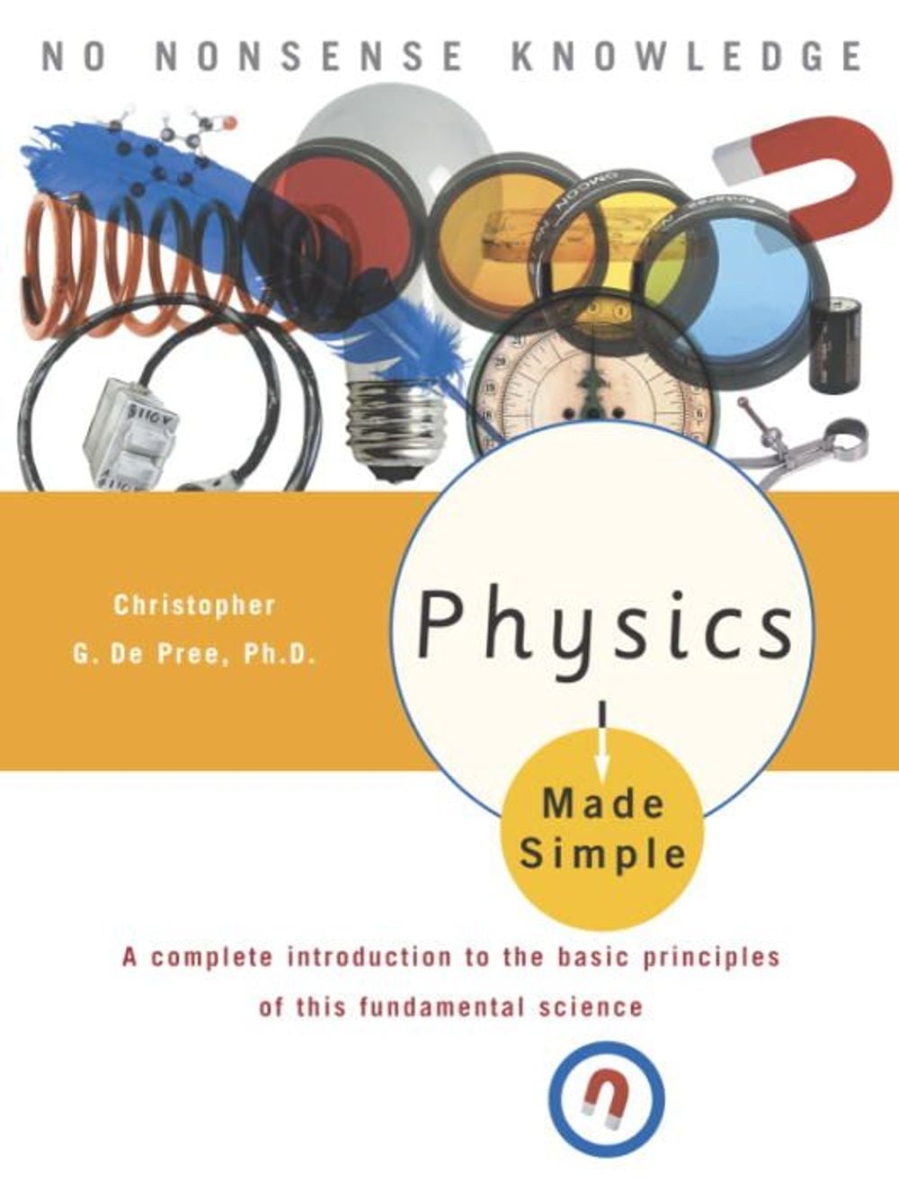 Physics Made Simple by Christopher G. De Pree - ISBN: 9780767917018