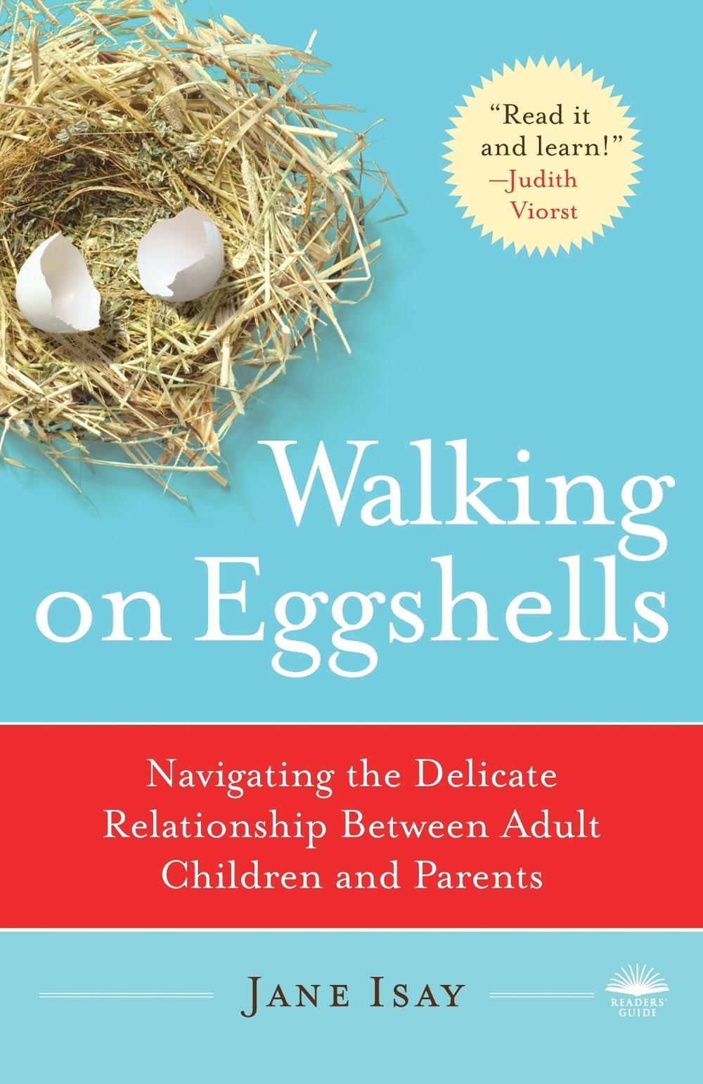 Walking on Eggshells: Navigating the Delicate Relationship Between Adult Children and Parents, 9780767920858