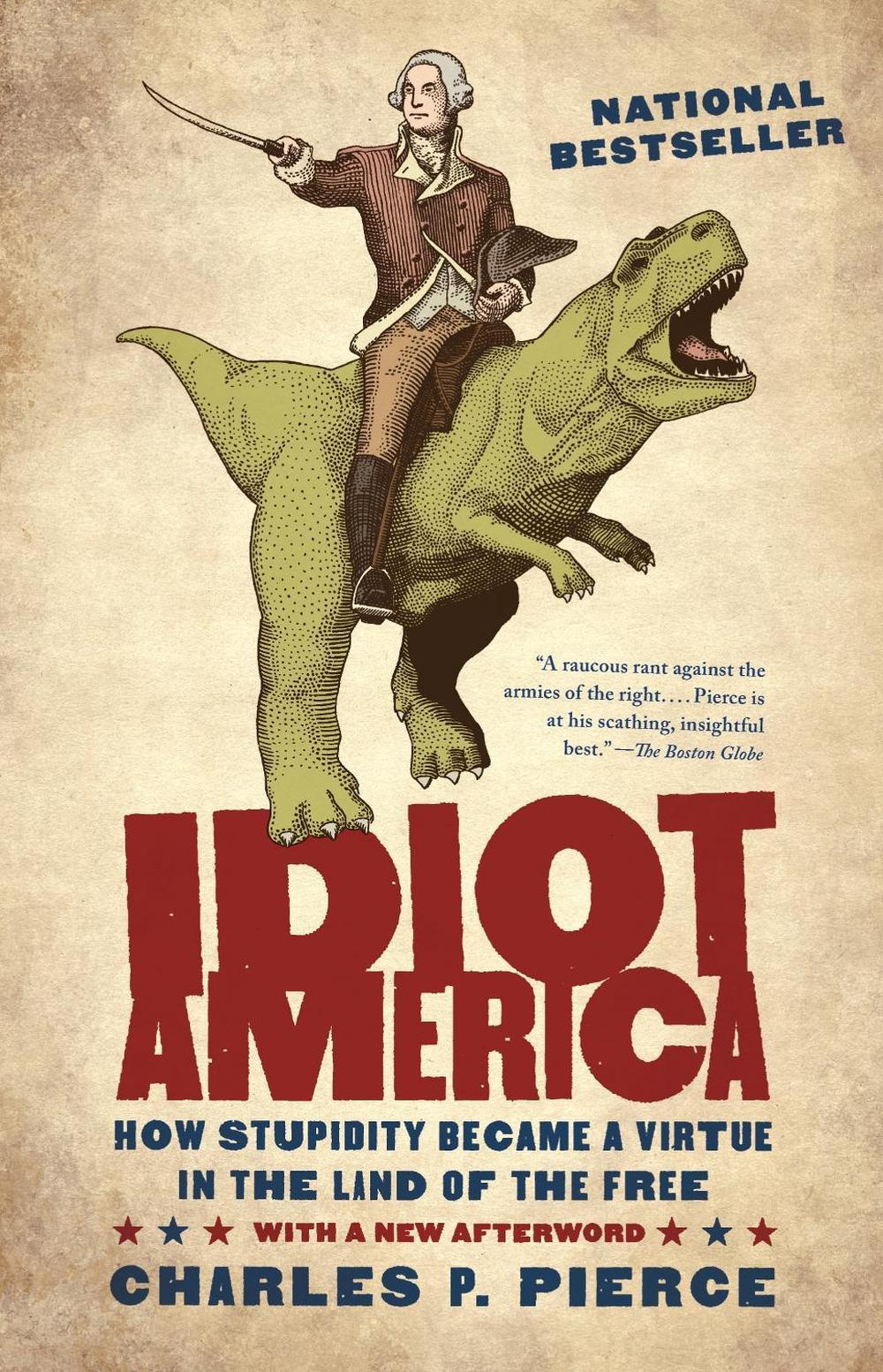 Idiot America by Charles P. Pierce - ISBN: 9780767926157