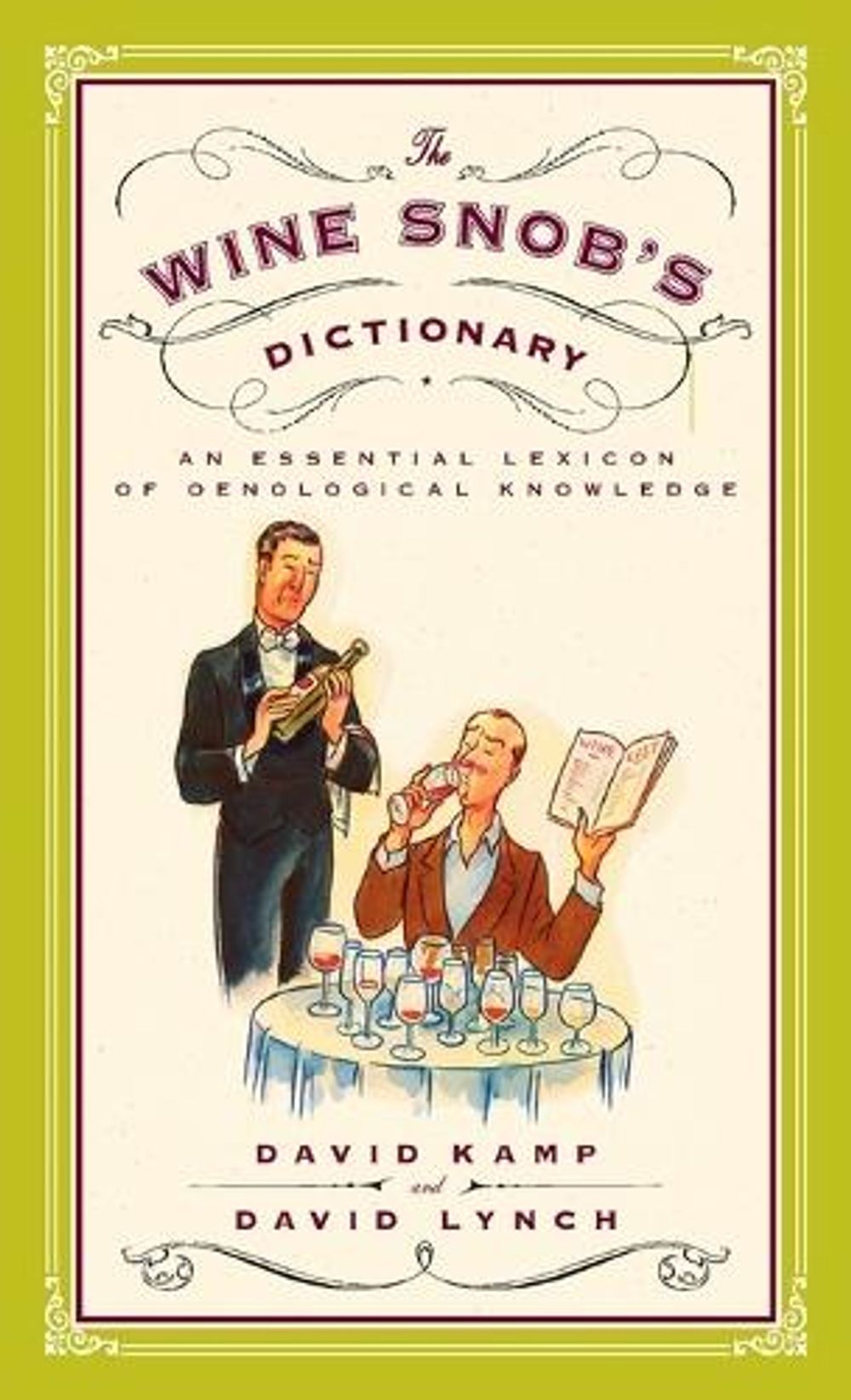 The Wine Snob's Dictionary by David Kamp - ISBN: 9780767926928