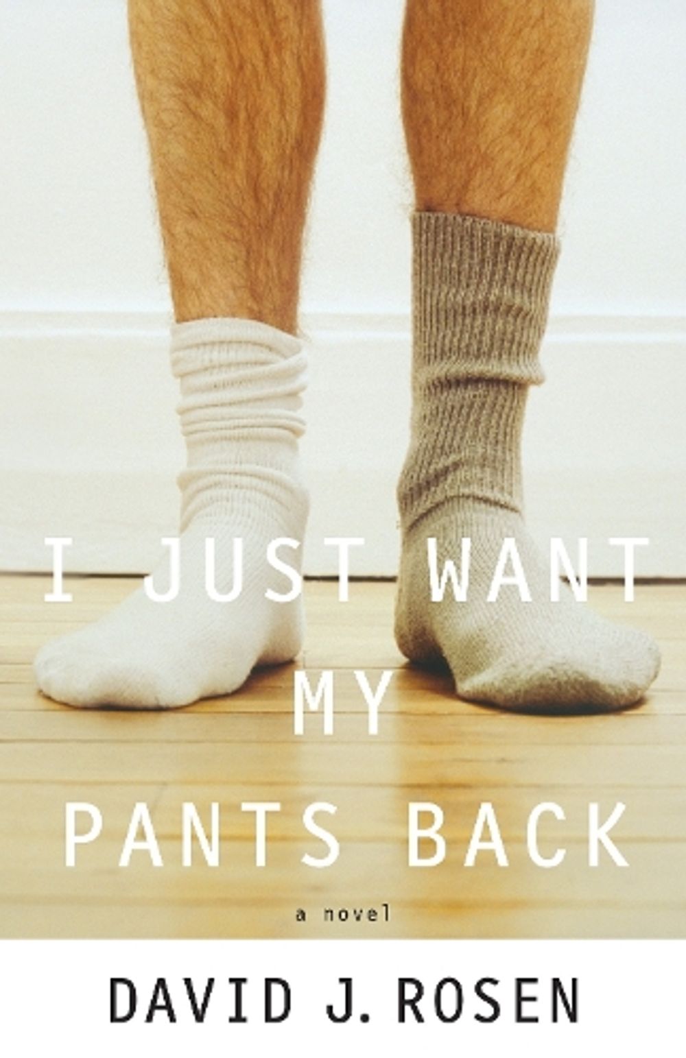 I Just Want My Pants Back by David Rosen - ISBN: 9780767927949