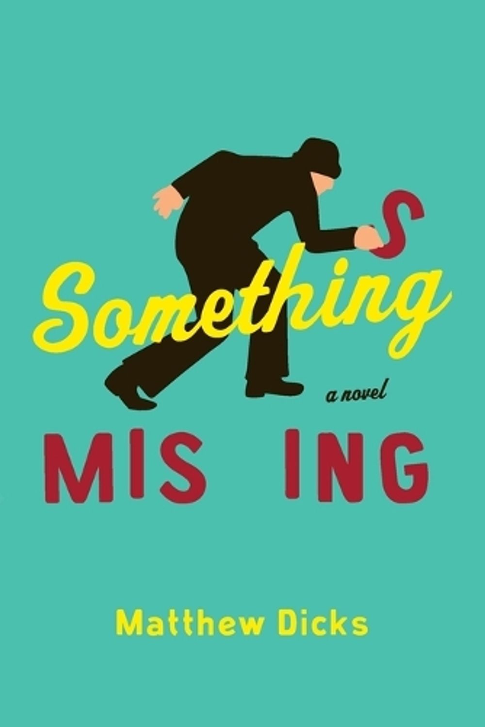 Something Missing by Matthew Dicks - ISBN: 9780767930888